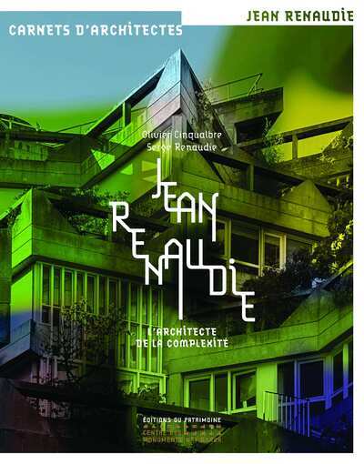 Jean Renaudie - Architecte de la complexité