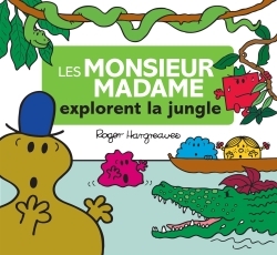 Les Monsieur Madame explorent la jungle - Roger Hargreaves