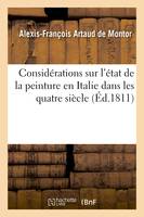 Considérations sur l'état de la peinture en Italie dans les quatre siècle