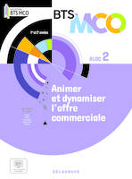 Bloc 2 - Animer et dynamiser l’offre commerciale BTS MCO 1 et 2 (2024) - Pochette élève