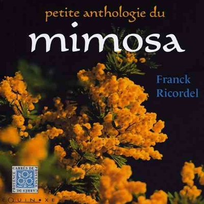 Petite Anthologie Du Mimosa - Franck Ricordel