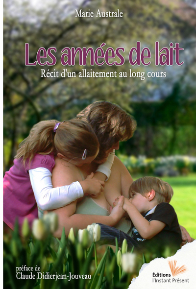 Les années de lait - récit d'un allaitement au long cours