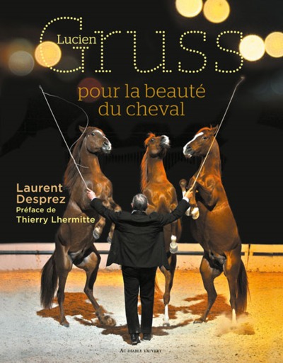 Lucien Gruss pour la beauté du cheval - Desprez, Laurent