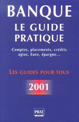 Banque : Le guide pratique 2001