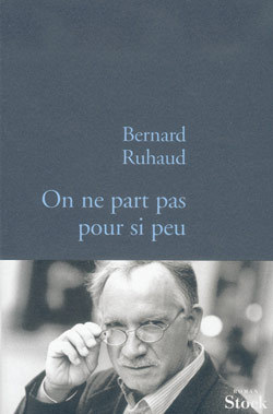 On ne part pas pour si peu - Bernard Ruhaud