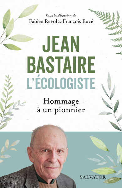 Jean Bastaire l'écologiste