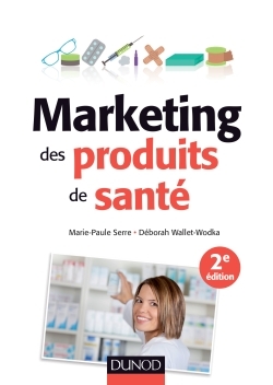 Marketing des produits de santé - 2e éd.