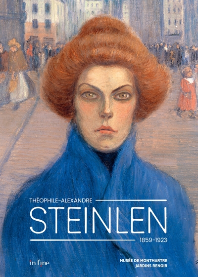 Théophile-Alexandre Steinlen : Exposition, Paris, Musée De Montmartre, Du 13 Octobre 2023 Au 11 Févr, (1859-1923)