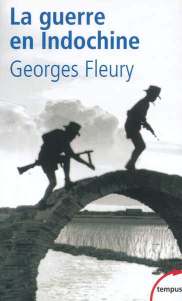 La guerre en Indochine 1945-1954 - Georges Fleury