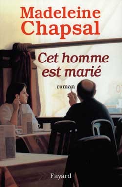 Cet homme est marié - Madeleine Chapsal