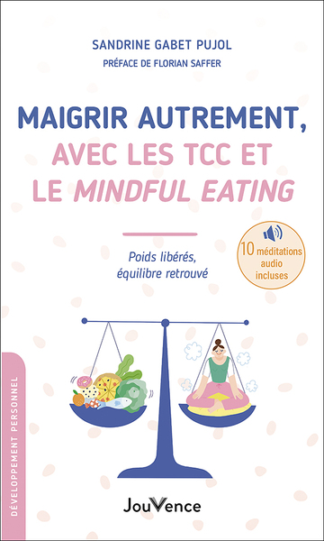 Maigrir autrement, avec TCC et Mindful eating