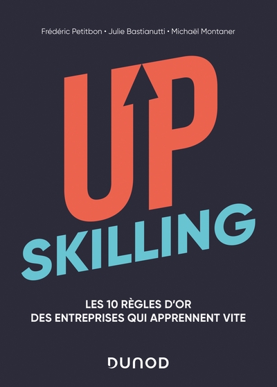 Upskilling - Les 10 règles d'or des entreprises qui apprennent vite - Labellisation FNEGE - 2021