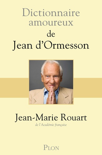 Dictionnaire Amoureux De Jean D'Ormesson