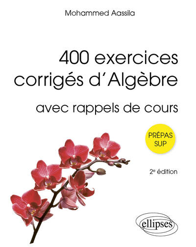 400 exercices corrigés d’Algèbre - Mohammed Aassila