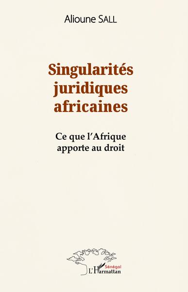 Singularités juridiques africaines - Alioune Sall