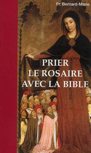 Prier le rosaire avec la bible - 6e édition mise à jour.