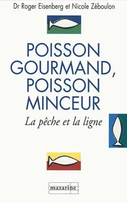 Poisson gourmand, poisson minceur - Docteur Roger Eisenberg