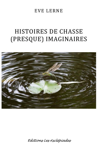 Histoires De Chasse (Presque) Imaginaires