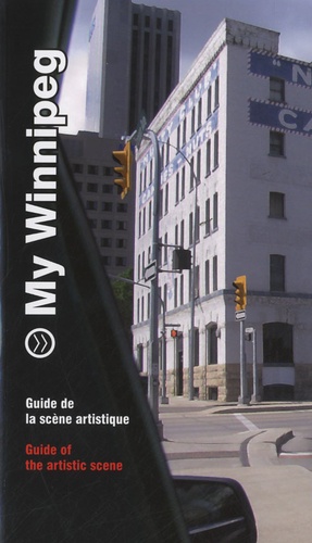 My Winnipeg - Guide De La Scene Artistique