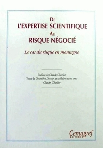 De l'expertise scientifique au risque négocié. Le cas du risque en montagne