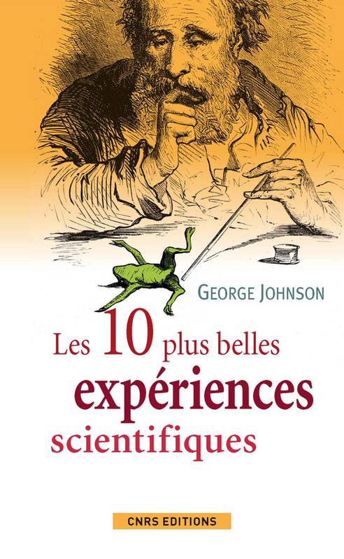 Les Dix plus belles expériences scientifiques - George Johnson