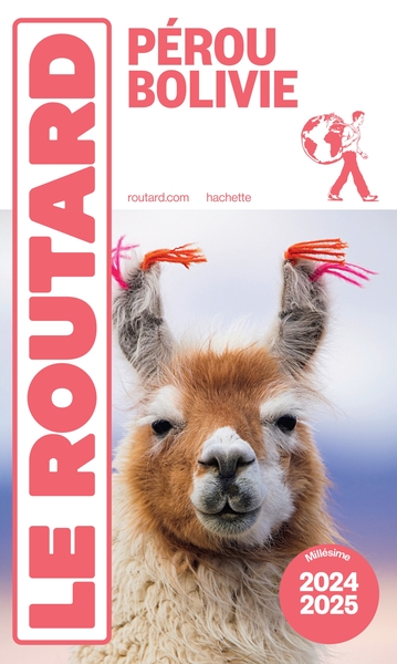 Guide du Routard Pérou, Bolivie 2024/25