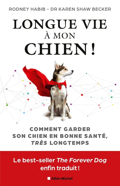 Longue vie à mon chien ! - Karen Shaw Becker