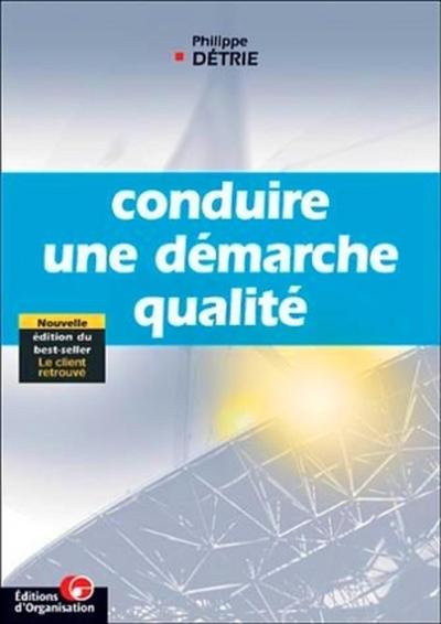 Conduire une démarche qualité - Philippe Détrie