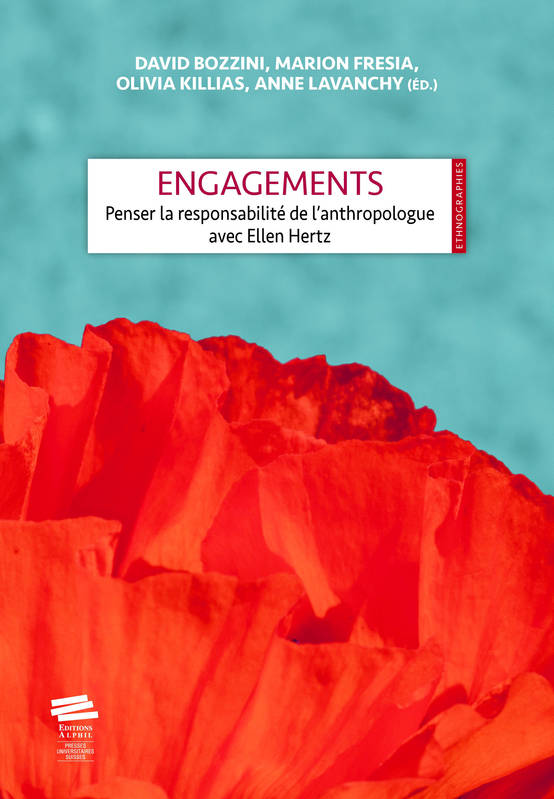 Engagements. Penser La Responsabilite De L'Anthropologue Avec Ellen Hertz