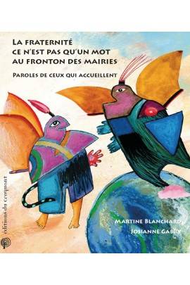 La fraternité,  ce n'est pas qu'un mot au fronton des mairies - Blanchard Martine, Gabry Josianne