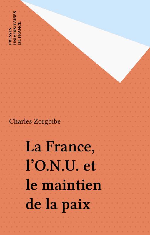 La France, l'ONU et le maintien de la paix