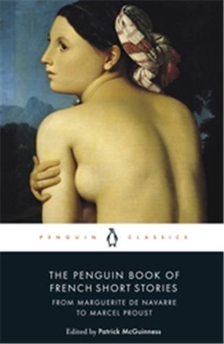 The Penguin Book of French Short Stories: 1 (Penguin Classics) /anglais - McGuinness, Patrick