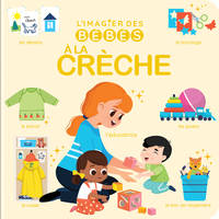 L'imagier des bébés : à la crèche