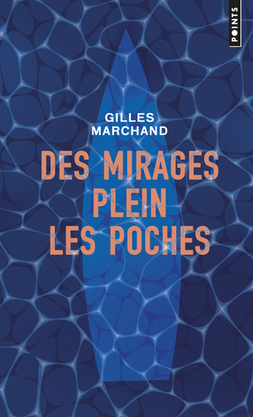 Des mirages plein les poches - Gilles Marchand