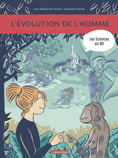 Les sciences en BD - L'Incroyable histoire de l'évolution - Elizabeth Holleville