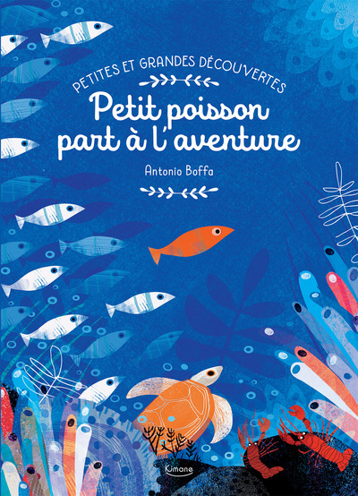 Petites Et Grandes Découvertes - Petit Poisson Part À L'Aventure - Collectif