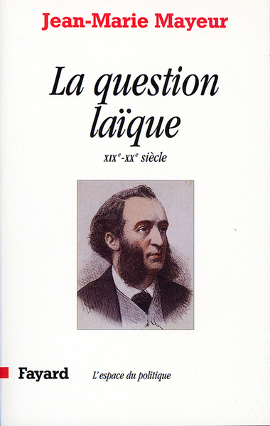 La Question laïque - Jean-Marie Mayeur