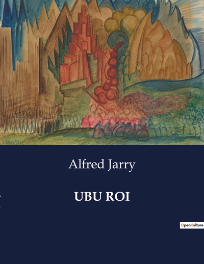 Ubu Roi - Alfred Jarry