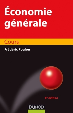 Economie générale - 8e éd. - Cours - Frédéric Poulon