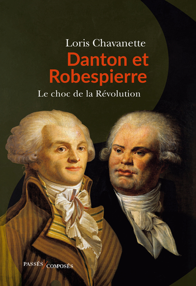 Danton et Robespierre - Loris Chavanette