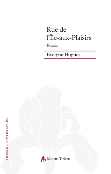 Rue de l'Île-aux-Plaisirs - Évelyne Hugues