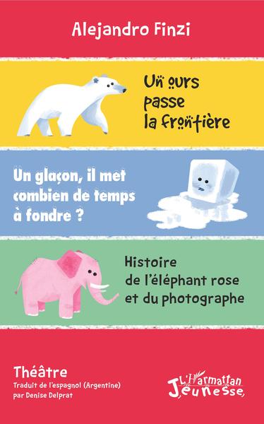 Un ours passe la frontière; Un glaçon, il met combien de temps à fondre ?