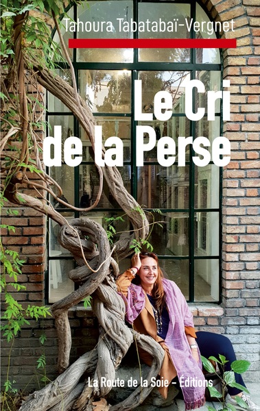 Le cri de la Perse - Tahoura Tabatabaï-Vergnet