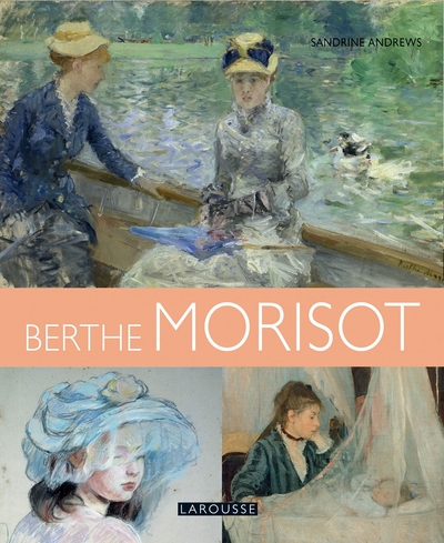 Berthe Morisot - Sandrine Andrews