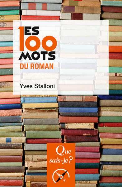 Les 100 Mots Du Roman-T1 - Yves Stalloni