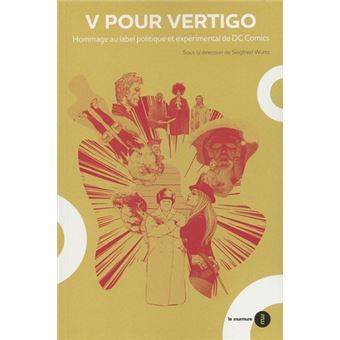 V Comme Vertigo, Hommage Au Label Politique Et Expérimental De Dc Comics