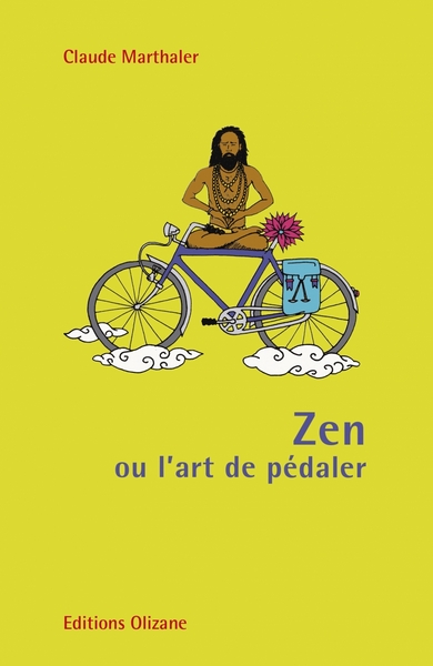 Zen Ou L'Art De Pédaler - Claude Marthaler