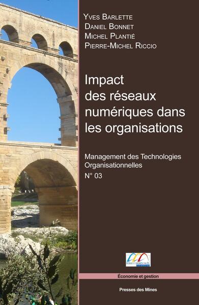 Impact des réseaux numériques dans les organisations - Management des technologies organisationnelles, Volume 3 - Daniel Bonnet