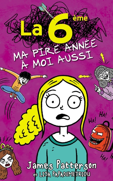 3 - La 6ème, ma pire année à moi aussi - James Patterson