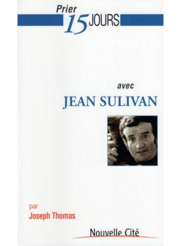 Prier 15 Jours Avec Jean Sulivan